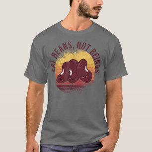 Iss Bohnen nicht Beinchen - Funny Vegan & Vegetari T-Shirt