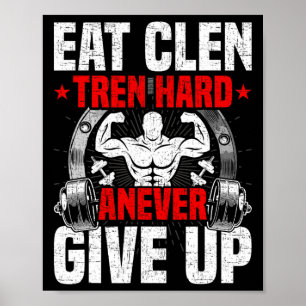 Iss Clen Tren Hart Anever Gib Auf Bodybuilding Wei Poster