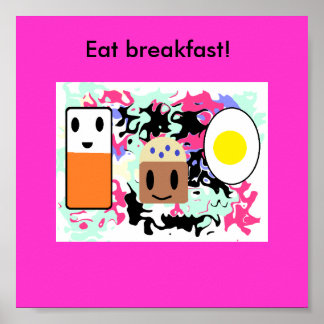 "Iss das Frühstück!" Poster