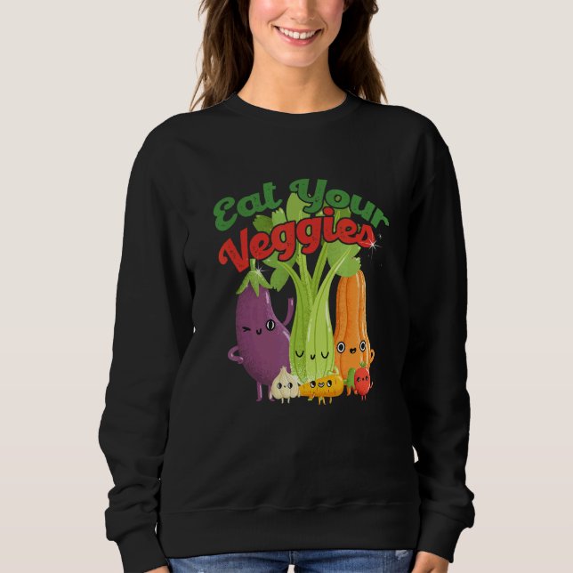 Iss Deine Gemüse Pflanzen Essen Vegetarisch Vegan  Sweatshirt (Vorderseite)