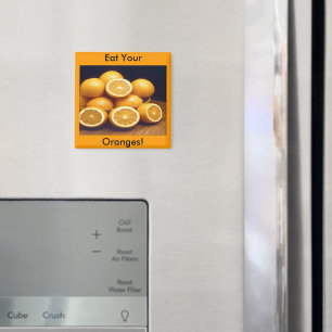 Iss deine Orangen Magnet