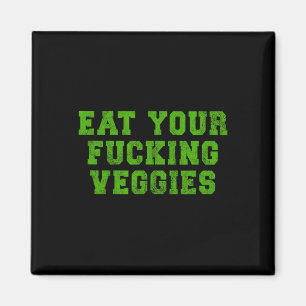 Iss deine verdammten Gemüse Vegetarier Bodybuildin Magnet