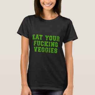 Iss deine verdammten Gemüse Vegetarier Bodybuildin T-Shirt