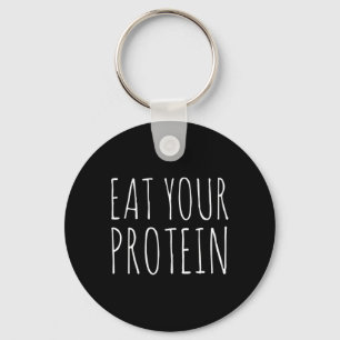 Iss Deinen Protein-Protein-Muskelaufbau-Fitness B Schlüsselanhänger