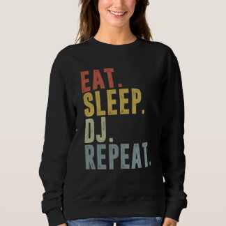 Iss Dich DJ Wiederhole Schlafen Für DJ Disk Jock Sweatshirt