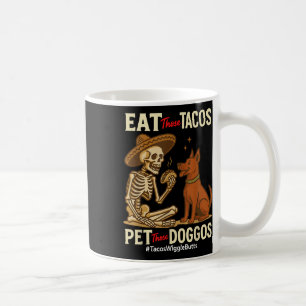 Iss diese Tacos Haustiere dieser Doggos Mexikaner Kaffeetasse