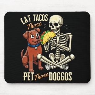 Iss diese Tacos, streichle diese Doggos, lustiges Mousepad