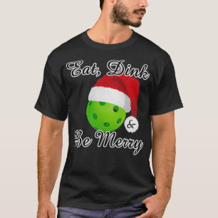 Iss Dink und sei froh Weihnachts-Pickleball T-Shirt