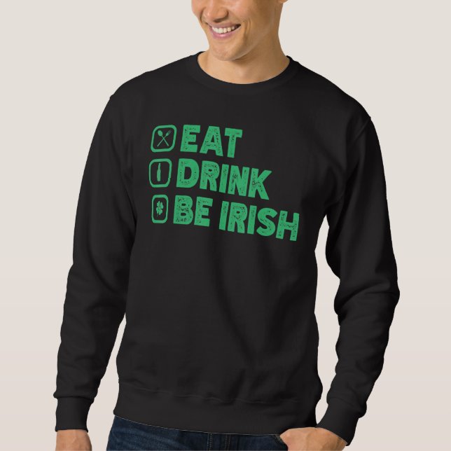 Iss Drink be I Rish Funny St Patrick's Day Sweatshirt (Vorderseite)