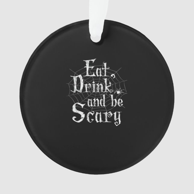 Iss Drink und sei Beängstigend Halloween Ornament (Vorderseite)