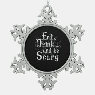 Iss Drink und sei Beängstigend Halloween Schneeflocken Zinn-Ornament