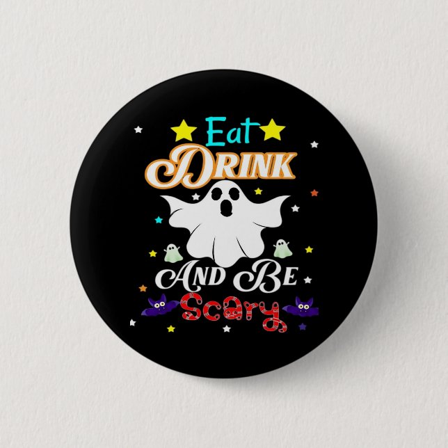 Iss Drink und sei Beängstigend zu Halloween. Button (Vorderseite)