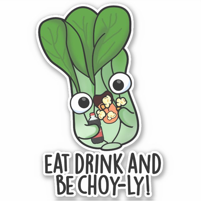 Iss Drink und sei Choyly Funny Veggie Pun Aufkleber (Vorderseite)