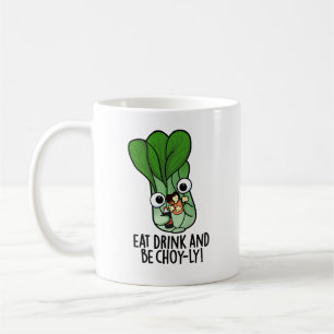Iss Drink und sei Choyly Funny Veggie Pun Kaffeetasse
