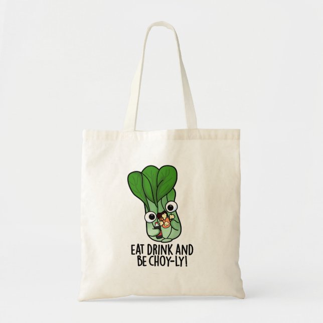 Iss Drink und sei Choyly Funny Veggie Pun Tragetasche (Vorne)