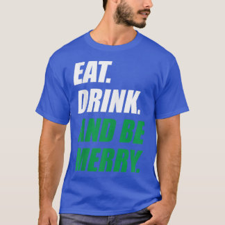Iss Drink und sei frohe Weihnachtsfeier T-Shirt
