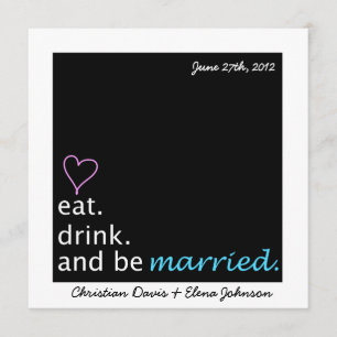 Iss Drink und sei Save the Date Verheiratet