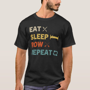 Iss Essen Rudern Wiederholen Rudern Rudernde Crew T-Shirt