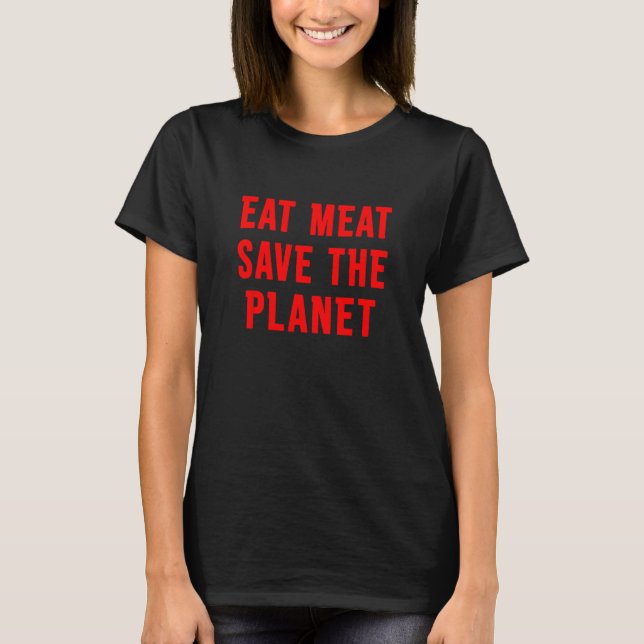 Iss Fleisch, rette den Planeten T-Shirt (Vorderseite)