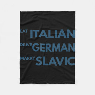 Iss italienisch, fahre deutsch, heirate slawisch fleecedecke