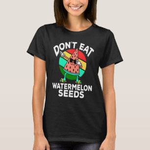 Iss keine Wassermelonenkerne Schwangerschaft im So T-Shirt