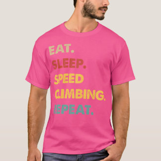 Iss Klettern Speed-Climbing Wiederholen Lustiges S T-Shirt