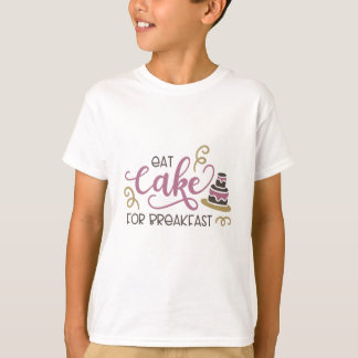 Iss Kuchen zum Frühstück T-Shirt