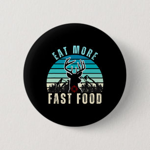 Iss mehr Fast Food Retro Vintage Camper Hirschjagd Button