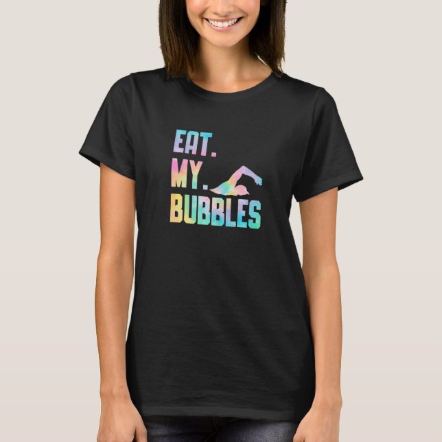 Iss meine Bubbles Schwimmer Schwimmer Schwimmer Tr T-Shirt (Vorderseite)