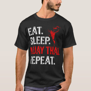 Iss Muay Thai essen schlafen Muay Thai wiederholen T-Shirt