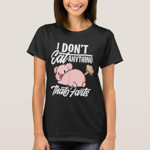 Iss nichts, was furzt - lustiges veganisches Tier T-Shirt