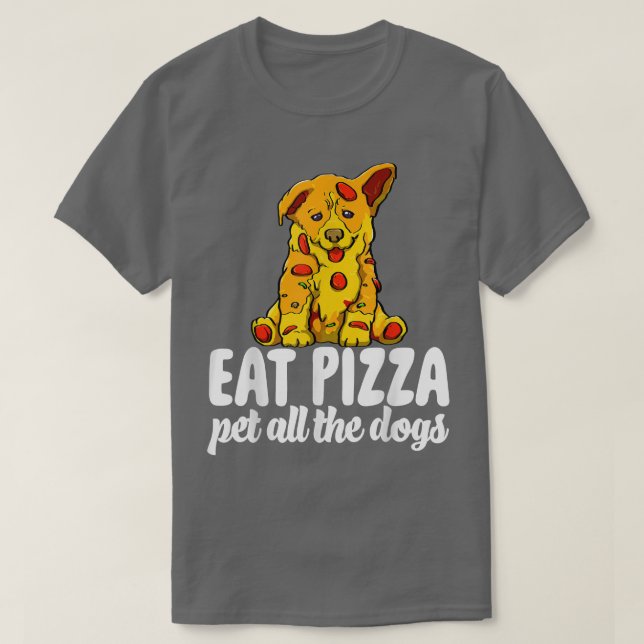 Iss Pizza Pet Alle Hunde Funny Women Hunde Liebhab T-Shirt (Design vorne)