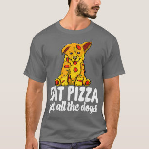 Iss Pizza Pet Alle Hunde Funny Women Hunde Liebhab T-Shirt