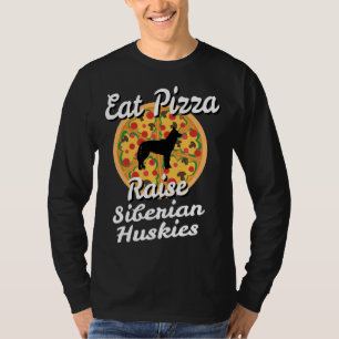 Iss Pizza Raise Siberian Husky Dogs Welpentier o T-Shirt