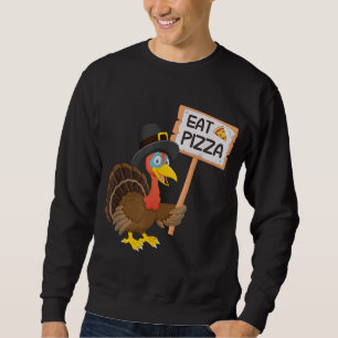 Iss Pizza statt Putenfleisch auf dem Erntedank Sweatshirt