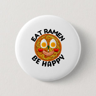 Iss Ramen, sei glücklich, Kawaii-Stil, lustiger ja Button