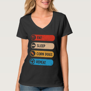 Iss Schlaf Corn Dogs Wiederhole Corndog Foodie T-Shirt