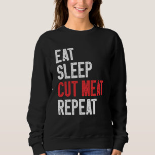 Iss Schlaf Hackfleisch Wiederholen Metzger 2 Sweatshirt