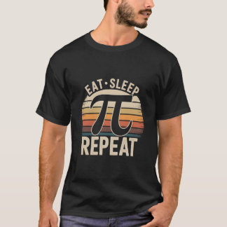 Iss-Schlaf-Pi-Wiederholung T-Shirt – Lustiges Math