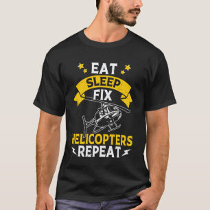 Iss Schlaf Repariere Hubschrauber Wiederhole Flugm T-Shirt