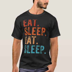 Iss Schlaf schlafend Liebe zum Schlafen essen T-Shirt