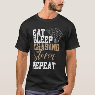 Iss Schlaf Stürme Jagen Wiederhole Tornado Jäger S T-Shirt