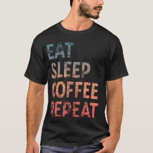 Iss Schlafcoffee Wiederholung Vintagen Kaffee Koff T-Shirt