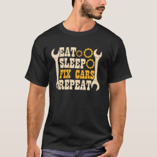 Iss Schlafe Repariere Autos Wiederhole Mechaniker T-Shirt