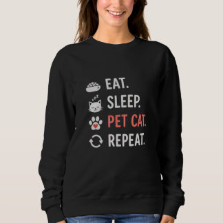Iss Schlafe Streichle Katze Wiederhole Lustiger Ka Sweatshirt