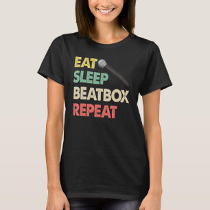 Iss Schlafen Beatbox Wiederholen Farbe Lustig Tonb T-Shirt