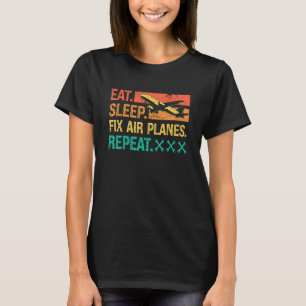 Iss Schlafen Reparieren Flugzeuge Wiederholen Retr T-Shirt