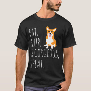 Iss Schlafen Sei Corgeous Wiederhole Corgi T-Shirt