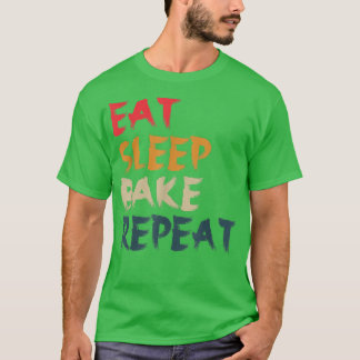 Iss Sleep Bake Wiederholung Funny Cooking Baking D T-Shirt