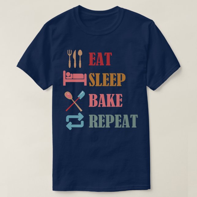Iss Sleep Bake Wiederholung Funny Cooking Baking D T-Shirt (Design vorne)